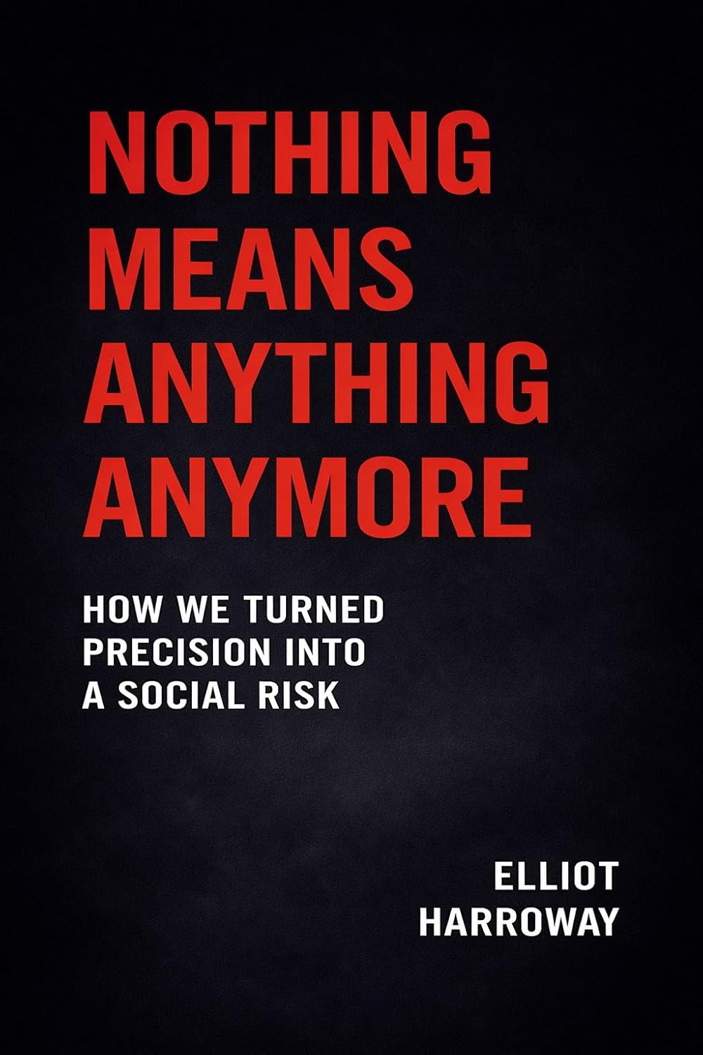 Nothing Means Anything Anymore